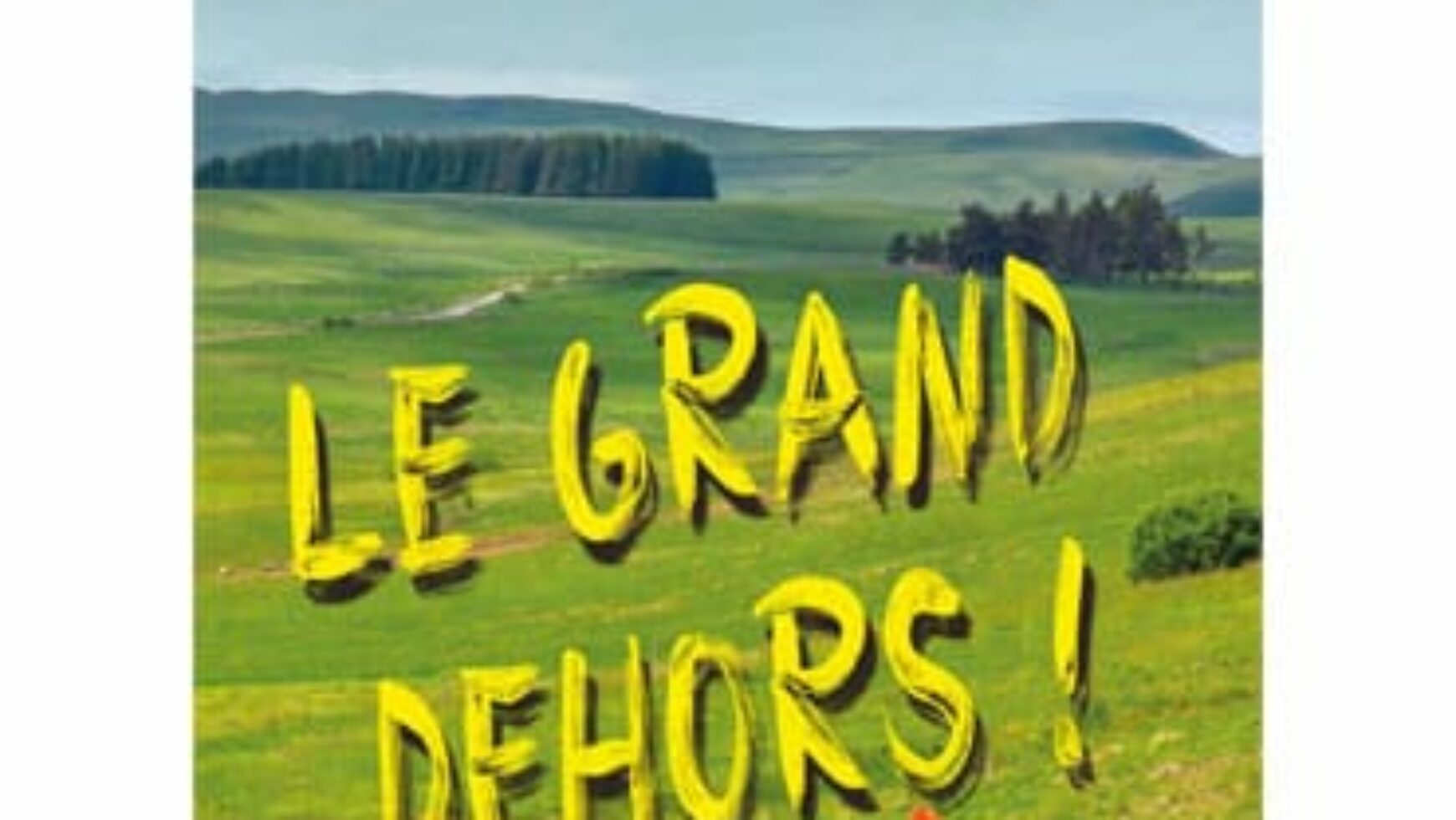 Cahier n°18 : Cézallier, le grand dehors !